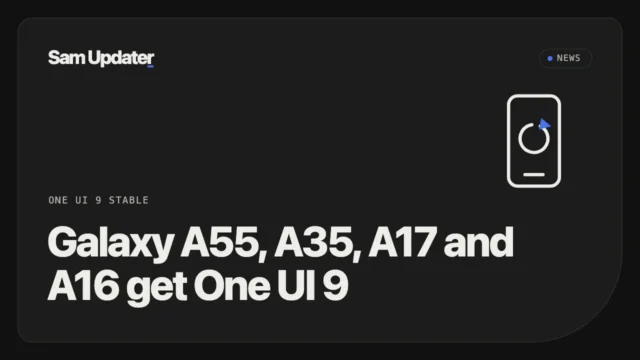 Galaxy A55, A35, A17 and A16 get the One UI 9 stable update