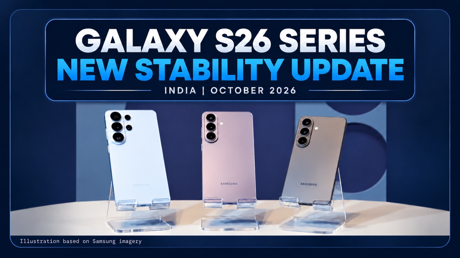 New Galaxy S26 Stability Build Reaches India