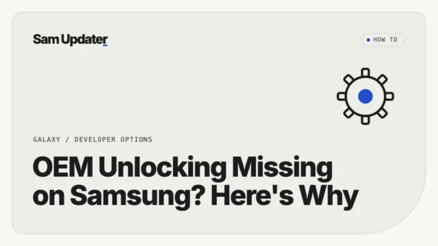 Sam Updater cover reading OEM Unlocking Missing on Samsung? Here's Why with a settings gear icon