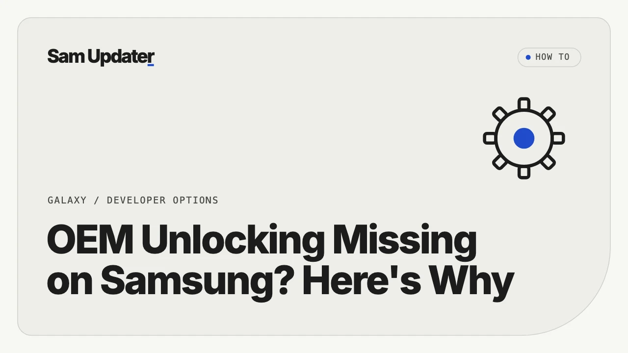 OEM Unlocking Missing on Samsung? Why It’s Gone Since One UI 8