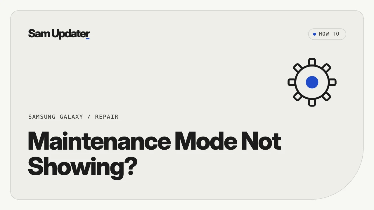 Samsung Maintenance Mode Not Showing? What to Check