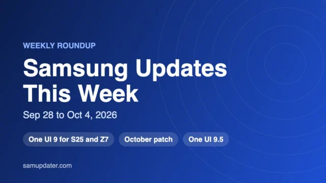 Samsung updates this week, September 28 to October 4, 2026: One UI 9 for the Galaxy S25 and Z7, October patch, One UI 9.5