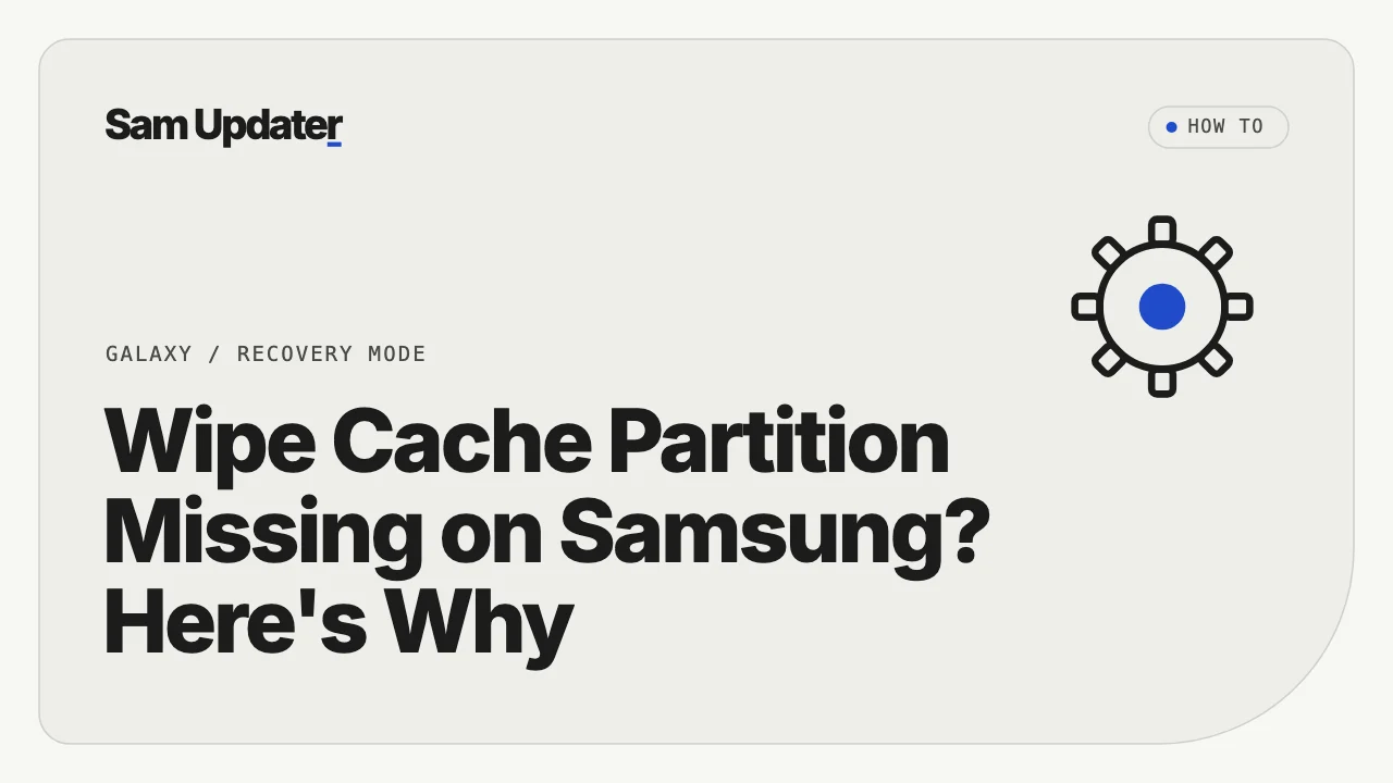 Wipe Cache Partition Missing on Samsung? Here’s Why and What to Do